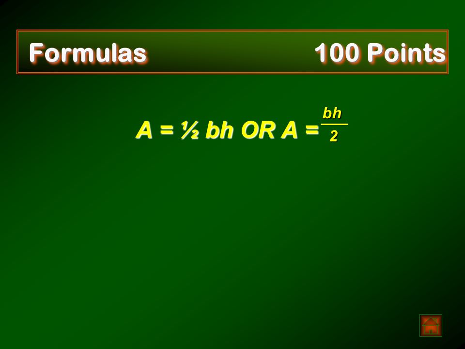 What is the formula for the area of a triangle Formulas 100 Points  