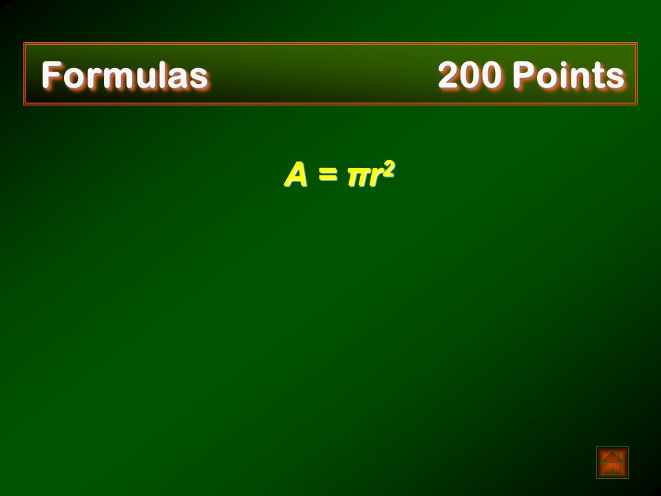 What is the formula for the area of a circle Formulas 200 Points  