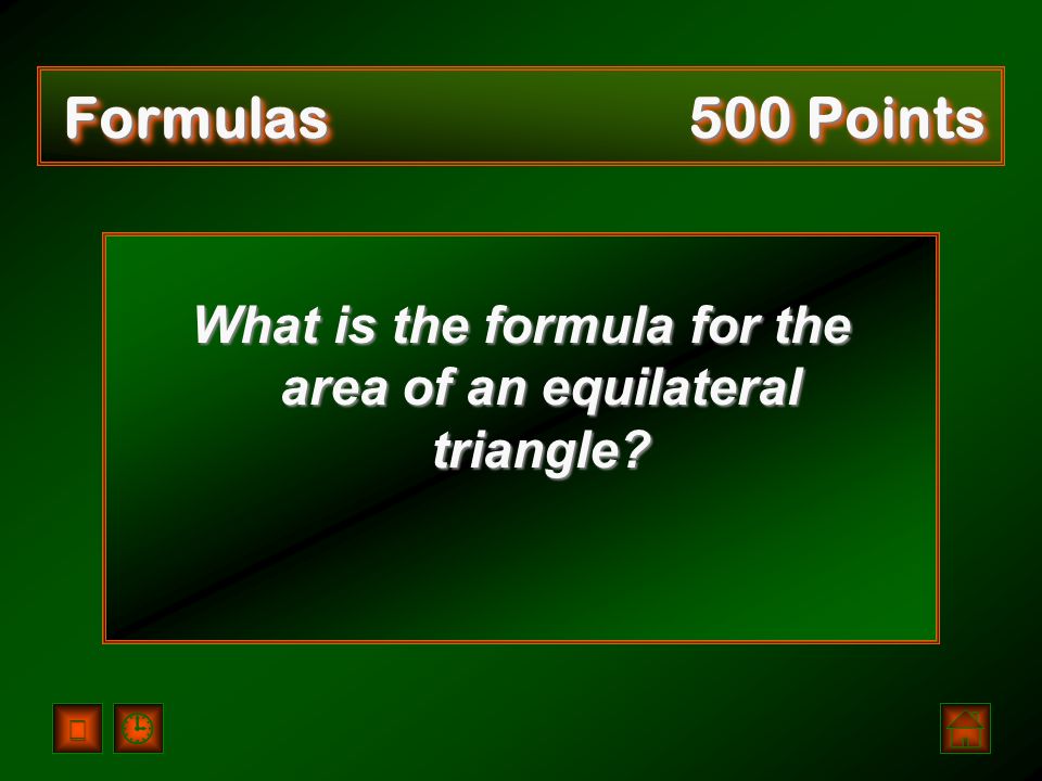 A = ½ d 1 d 2 Formulas400 Points