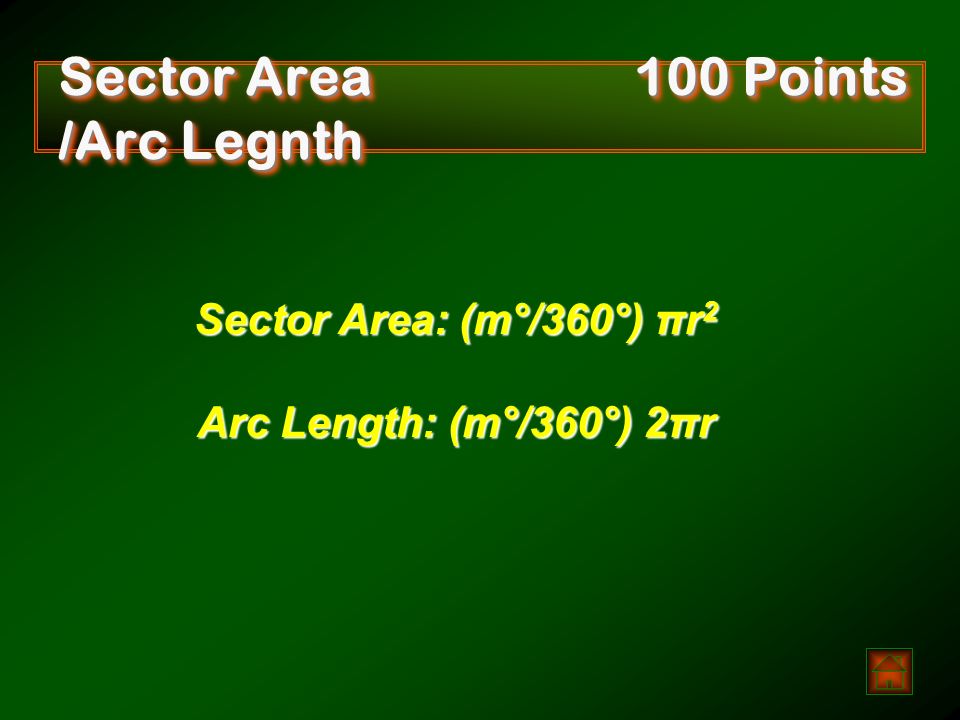 Sector Area100 Points /Arc Length What is the formula for Sector Area.