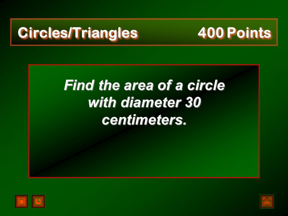 Circles/Triangles 300 Points 30 m 2