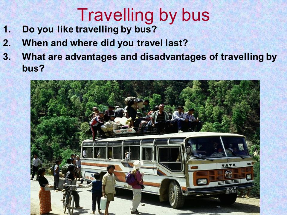 Disadvantages of travelling. Travel by Bus презентация. Топик travelling. Disadvantages of travelling by Bus. Тревелинг бай.