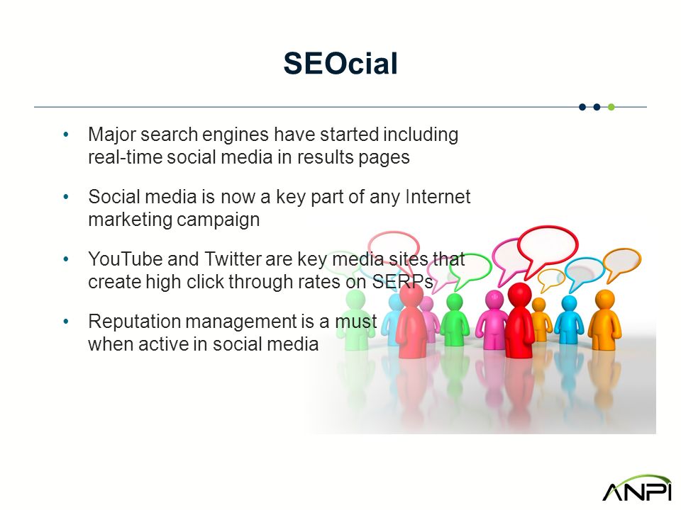 SEOcial Major search engines have started including real-time social media in results pages Social media is now a key part of any Internet marketing campaign YouTube and Twitter are key media sites that create high click through rates on SERPs Reputation management is a must when active in social media
