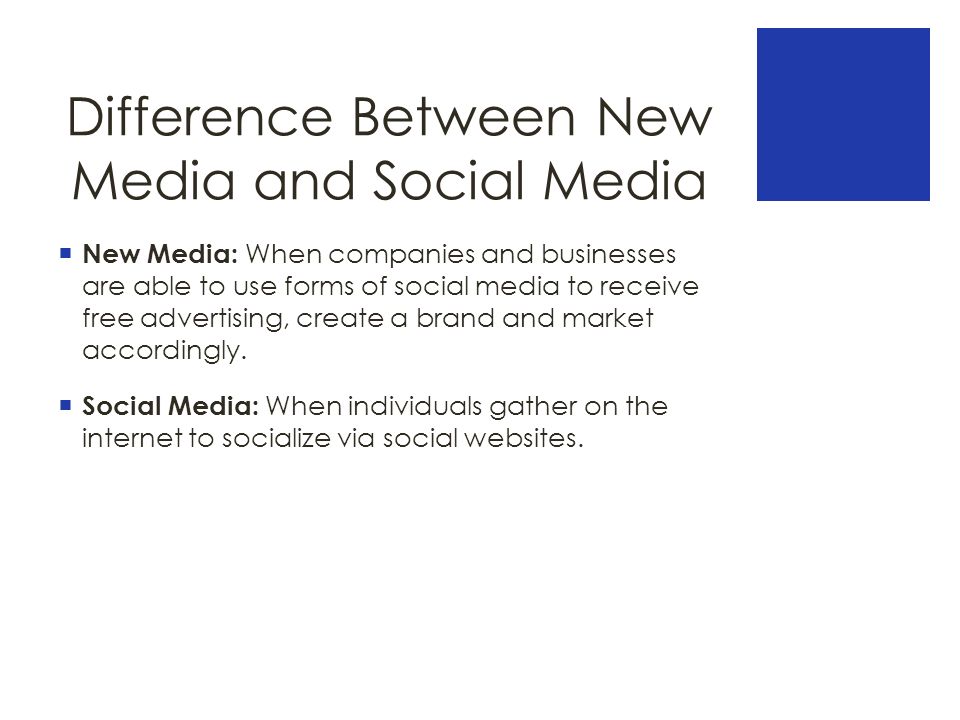 Difference Between New Media and Social Media  New Media: When companies and businesses are able to use forms of social media to receive free advertising, create a brand and market accordingly.