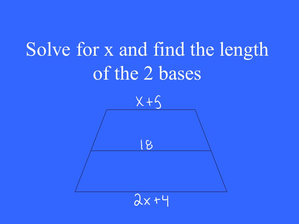 Solve for x and find the length of the 2 bases