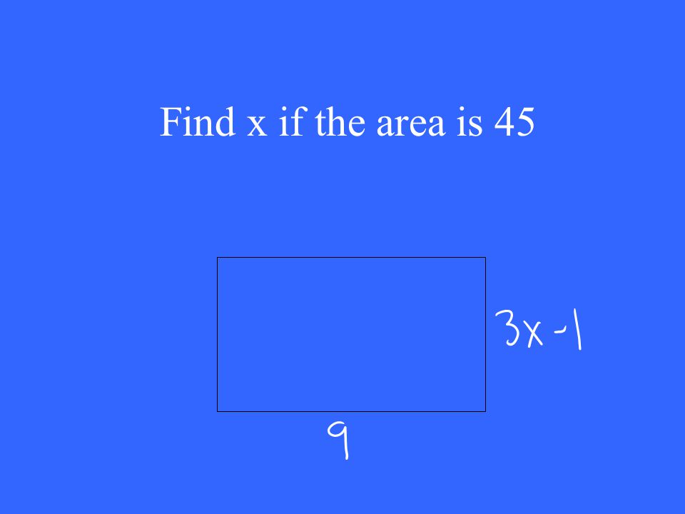 Find x if the area is 45