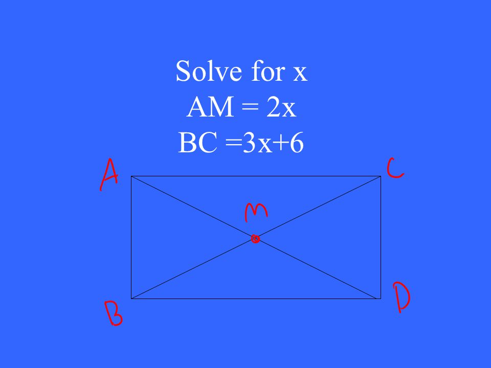 AM = 2x BC =3x+6