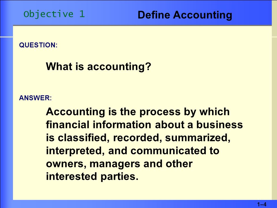 1–41–4 QUESTION: What is accounting.