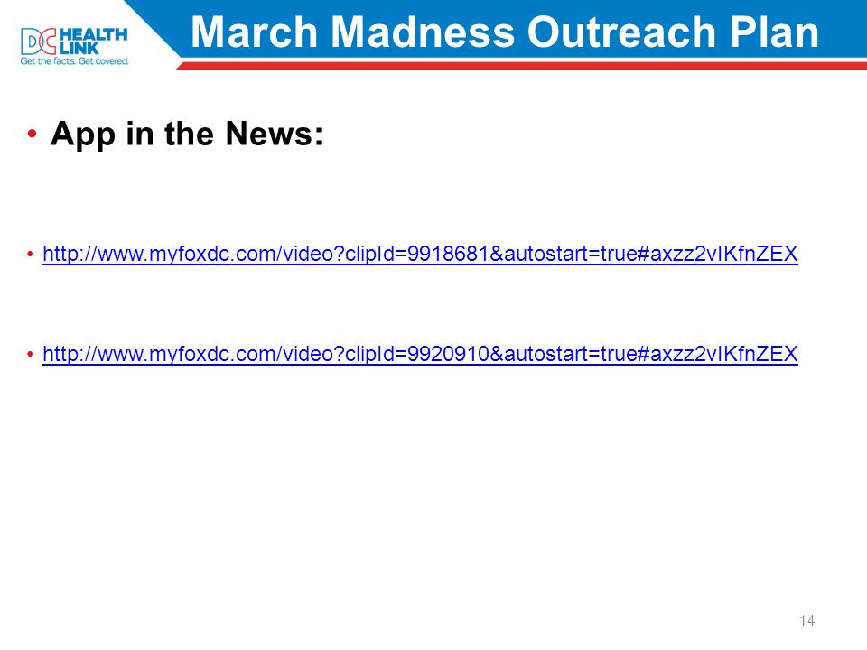 March Madness Outreach Plan App in the News:   clipId= &autostart=true#axzz2vIKfnZEX   clipId= &autostart=true#axzz2vIKfnZEX 14