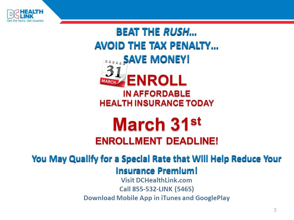 3 BEAT THE RUSH… AVOID THE TAX PENALTY… SAVE MONEY.
