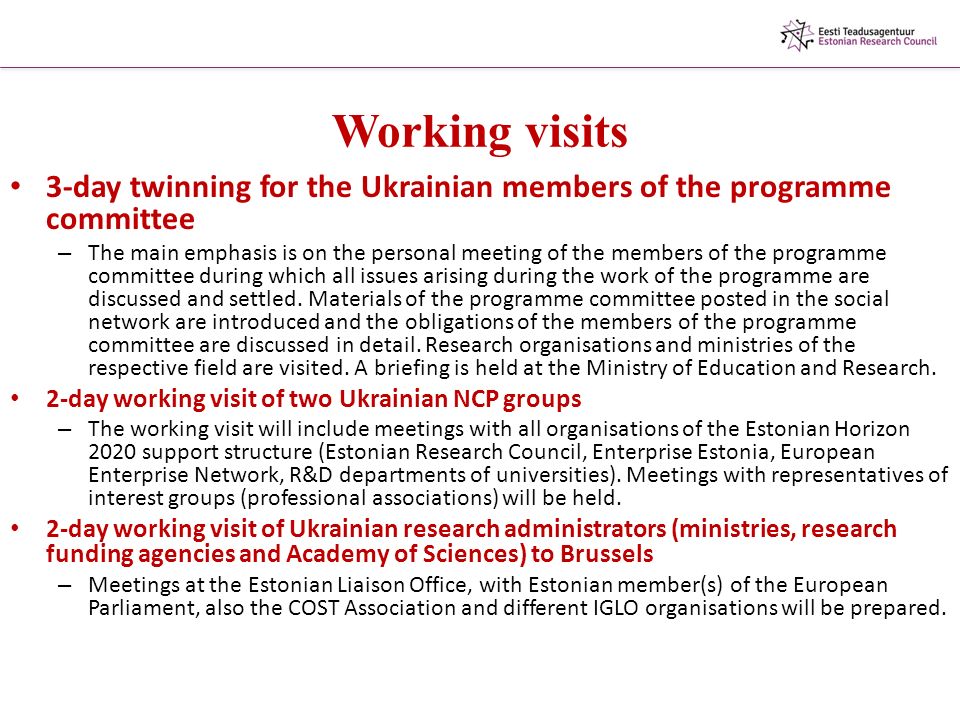 Working visits 3-day twinning for the Ukrainian members of the programme committee – The main emphasis is on the personal meeting of the members of the programme committee during which all issues arising during the work of the programme are discussed and settled.