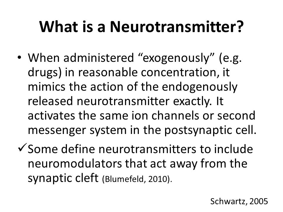 What is a Neurotransmitter. When administered exogenously (e.g.