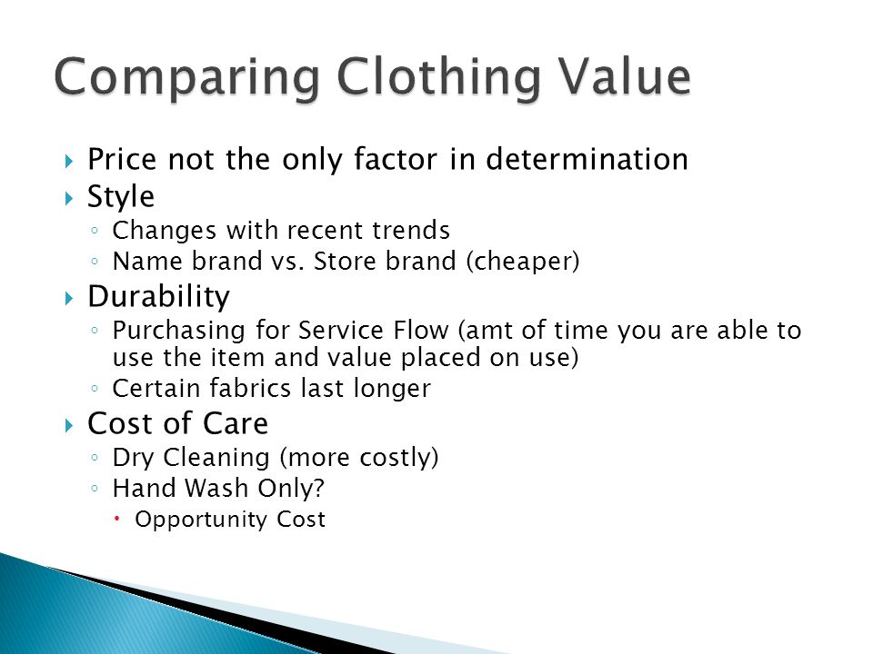  Price not the only factor in determination  Style ◦ Changes with recent trends ◦ Name brand vs.
