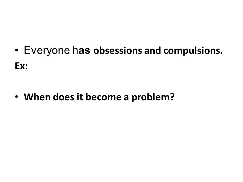 I was like, why are you so obsessed with me? Do-Now: Wh at does it mean to  be obsessed with something or someone? Have you ever had an obsession? - ppt  download