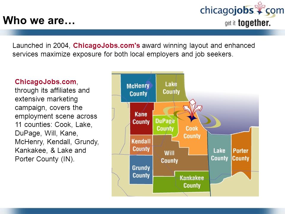 Launched in 2004, ChicagoJobs.com s award winning layout and enhanced services maximize exposure for both local employers and job seekers.