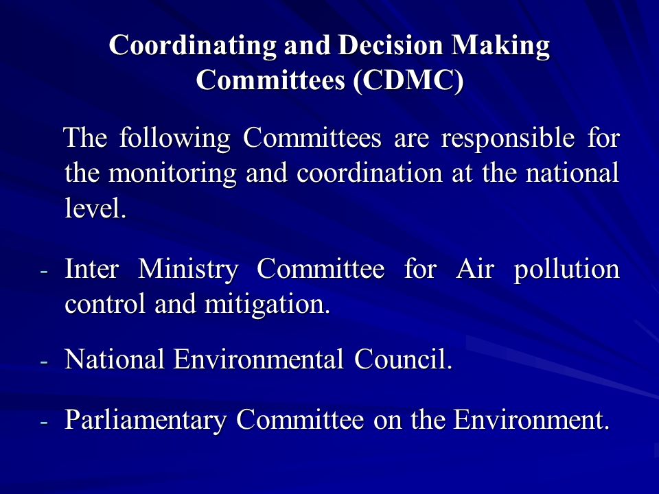 Coordinating and Decision Making Committees (CDMC) The following Committees are responsible for the monitoring and coordination at the national level.