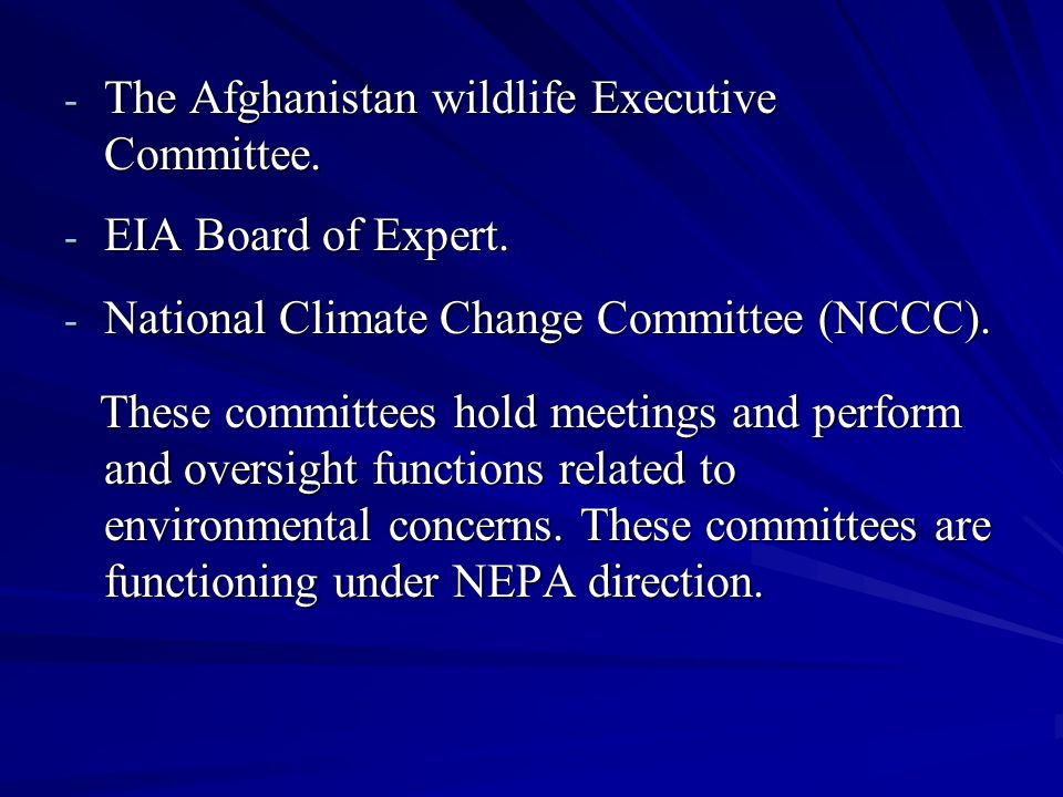 - The Afghanistan wildlife Executive Committee. - EIA Board of Expert.