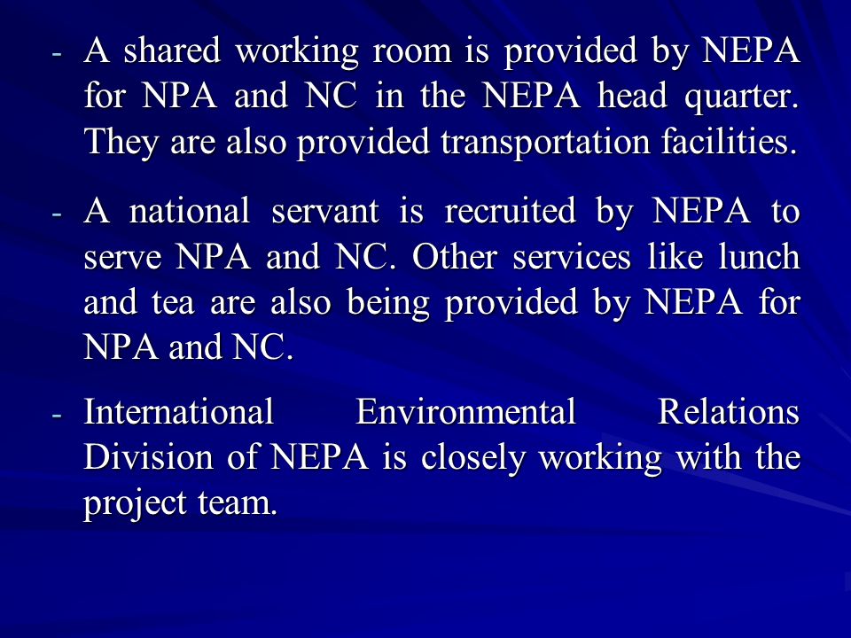 - A shared working room is provided by NEPA for NPA and NC in the NEPA head quarter.