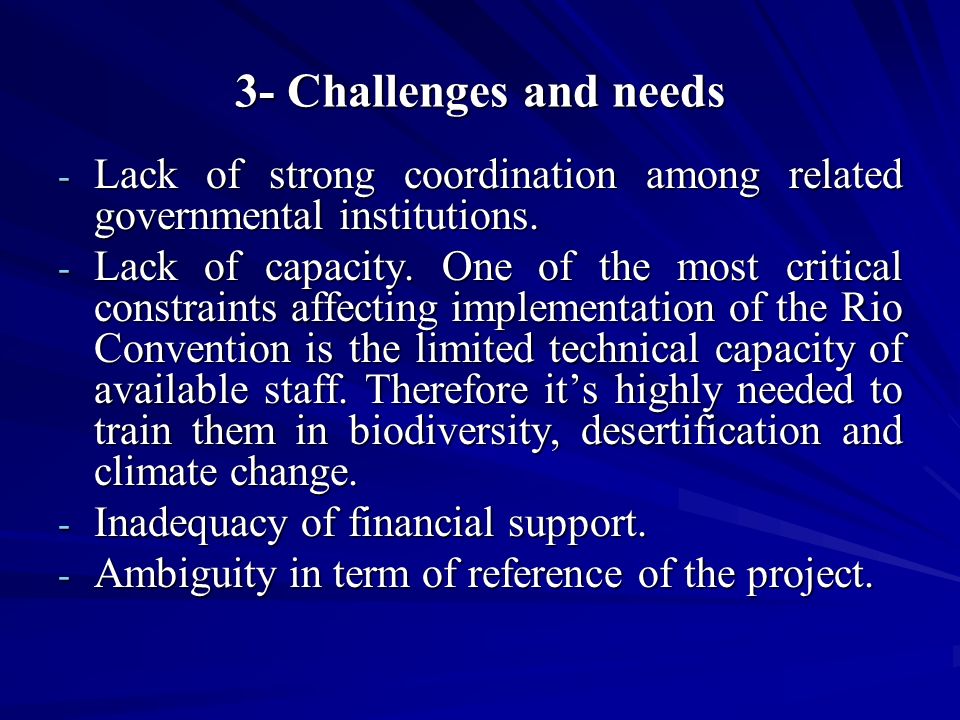 3- Challenges and needs - Lack of strong coordination among related governmental institutions.