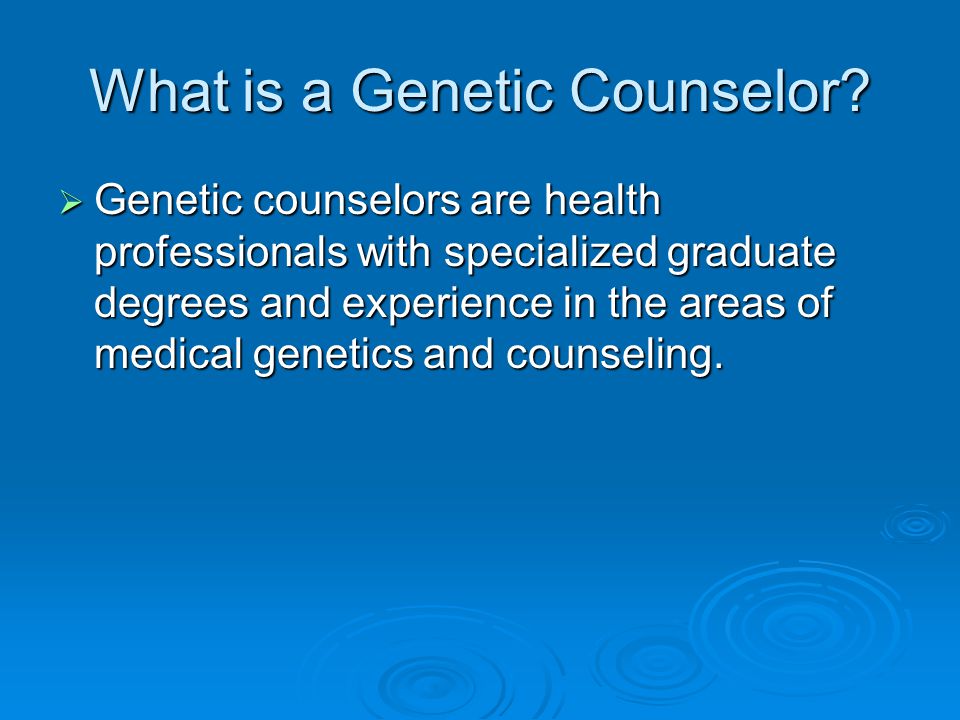 What is a Genetic Counselor.