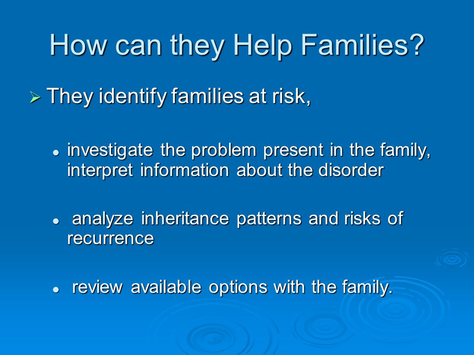 How can they Help Families.