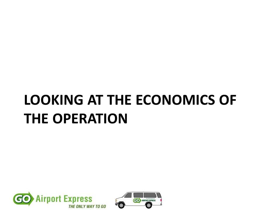 LOOKING AT THE ECONOMICS OF THE OPERATION