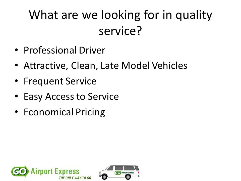 What are we looking for in quality service.