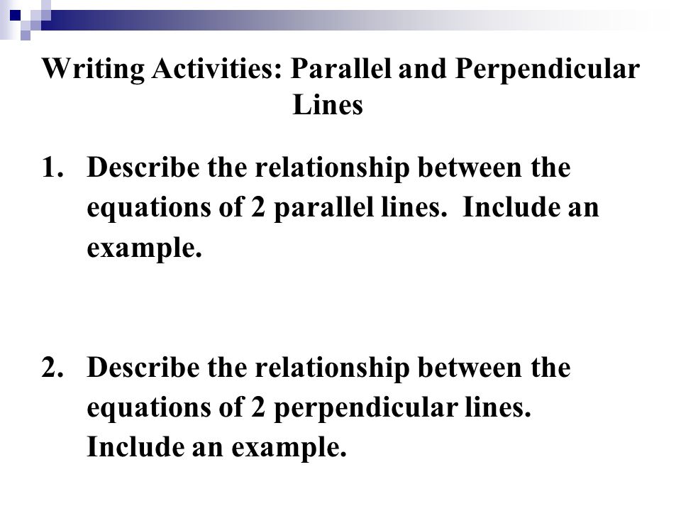Writing Activities: Parallel and Perpendicular Lines 1.