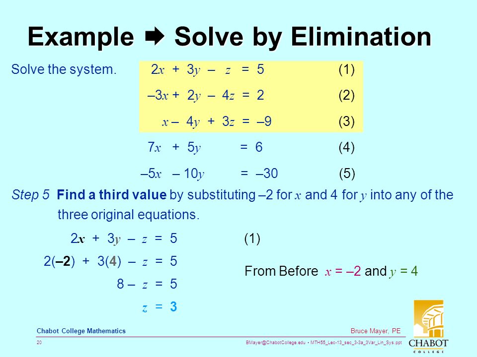 MTH55_Lec-13_sec_3-3a_3Var_Lin_Sys.ppt 20 Bruce Mayer, PE Chabot College Mathematics Example  Solve by Elimination Solve the system.