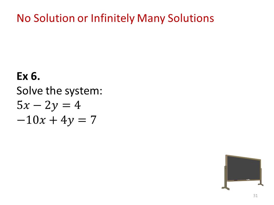 31 No Solution or Infinitely Many Solutions