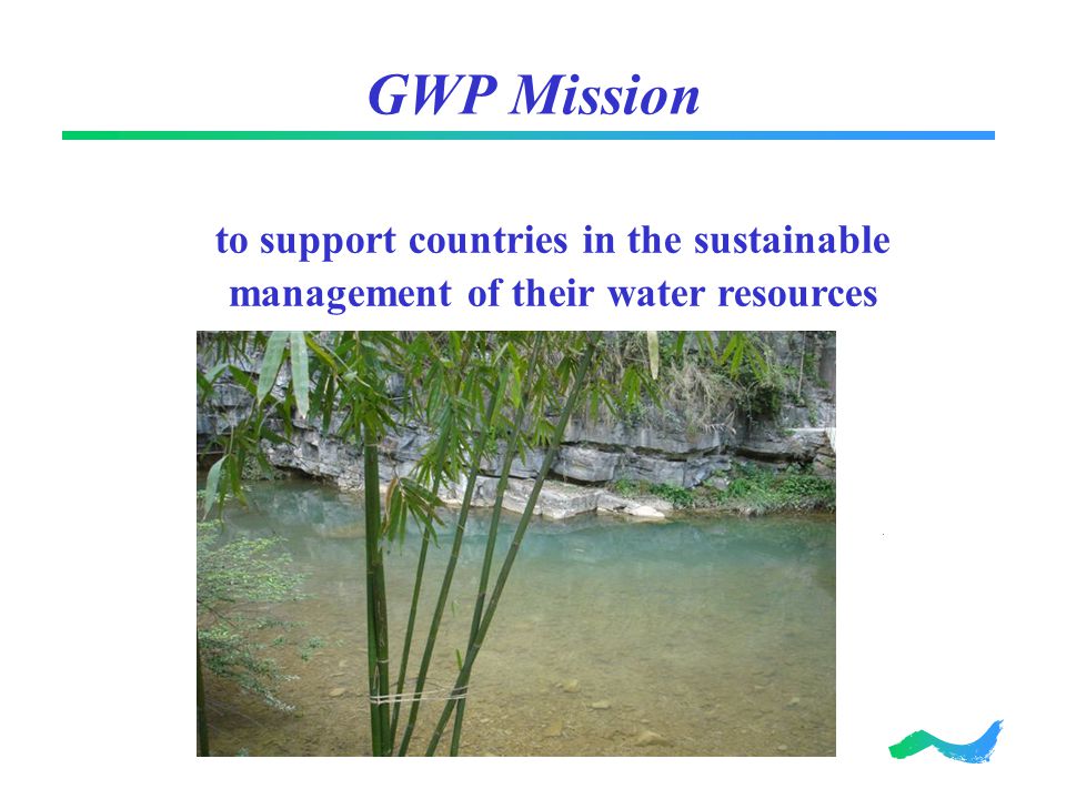 GWP Mission to support countries in the sustainable management of their water resources