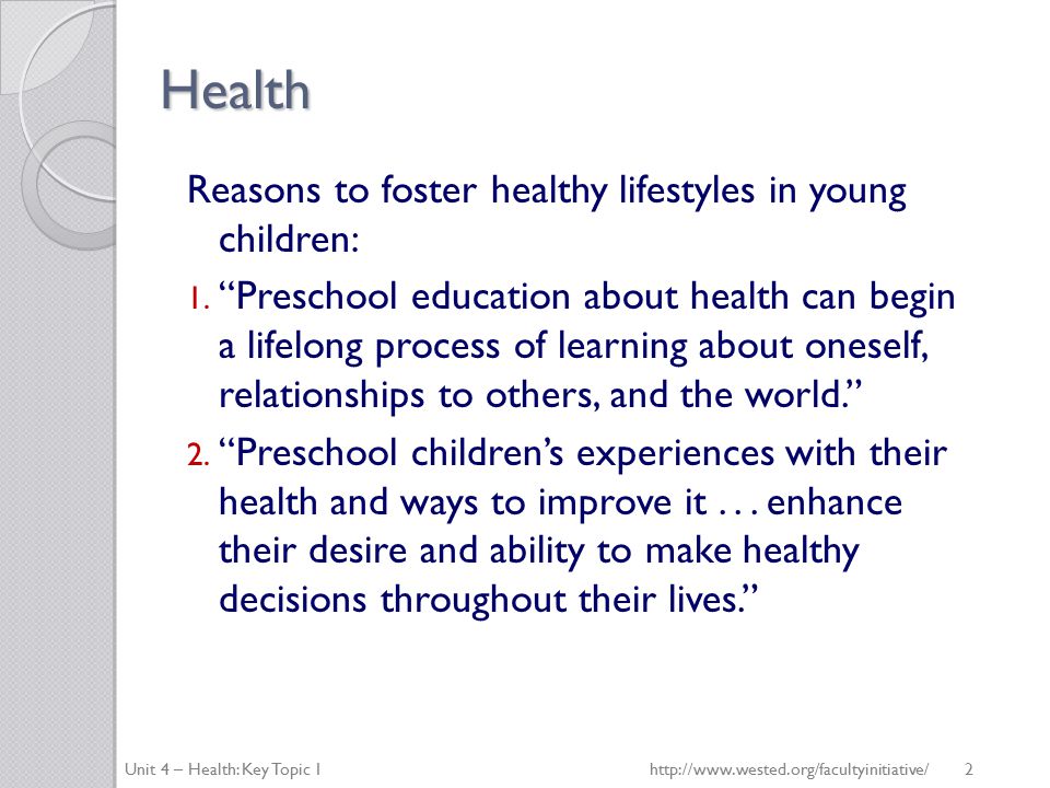 Health Reasons to foster healthy lifestyles in young children: 1.
