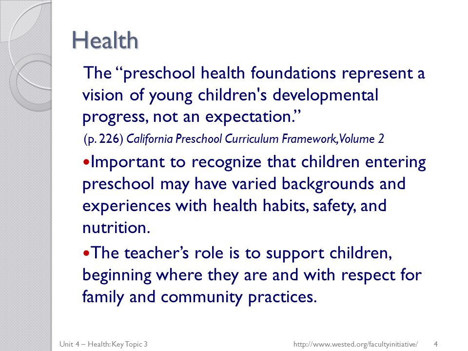 Health The preschool health foundations represent a vision of young children s developmental progress, not an expectation. (p.