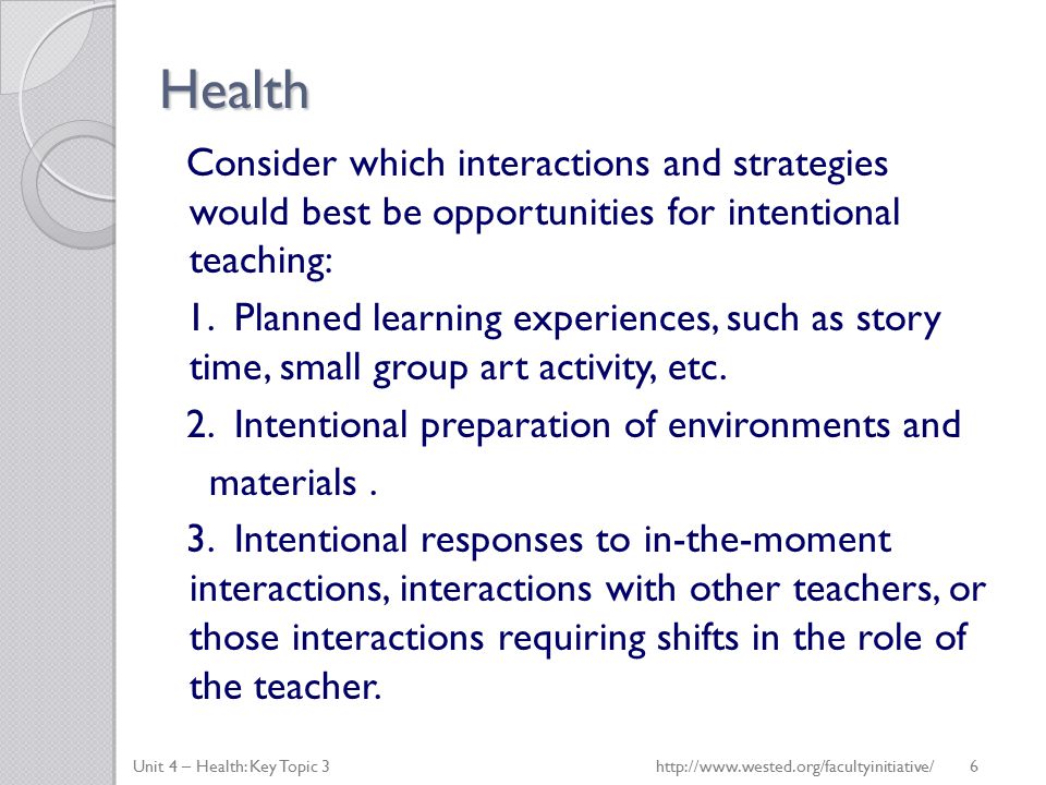 Health Consider which interactions and strategies would best be opportunities for intentional teaching: 1.