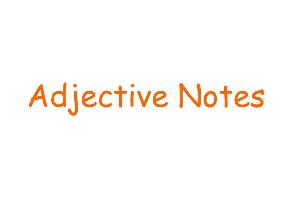 Adjective Notes
