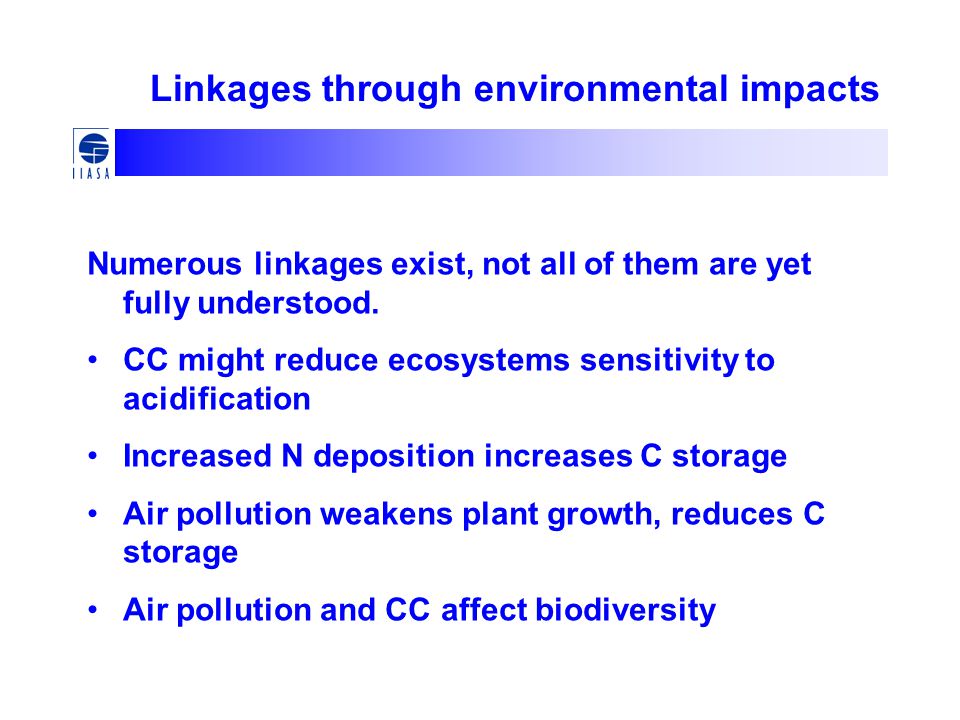 Linkages through environmental impacts Numerous linkages exist, not all of them are yet fully understood.