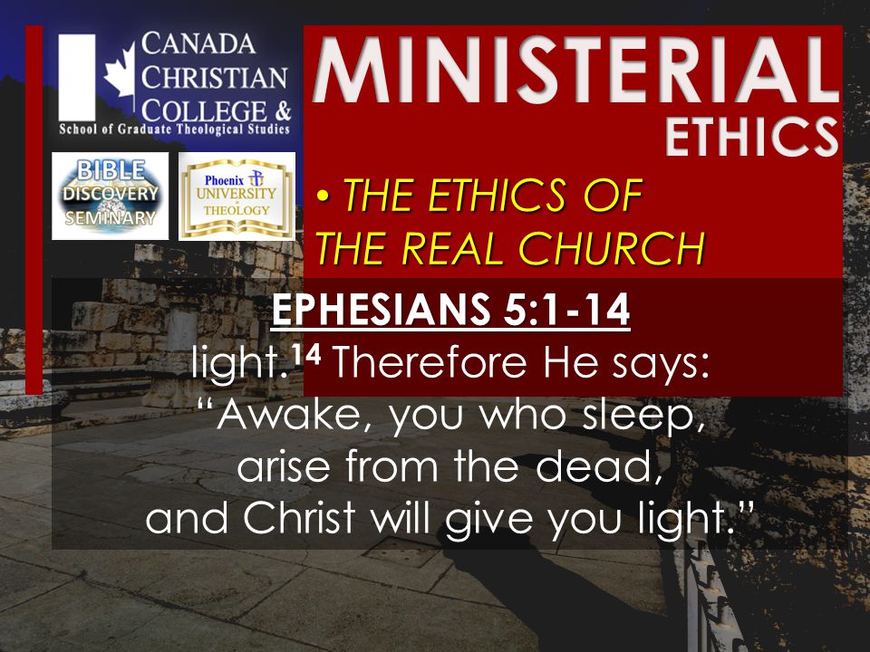 THE ETHICS OF THE REAL CHURCH THE ETHICS OF THE REAL CHURCH EPHESIANS 5:1-14 light.