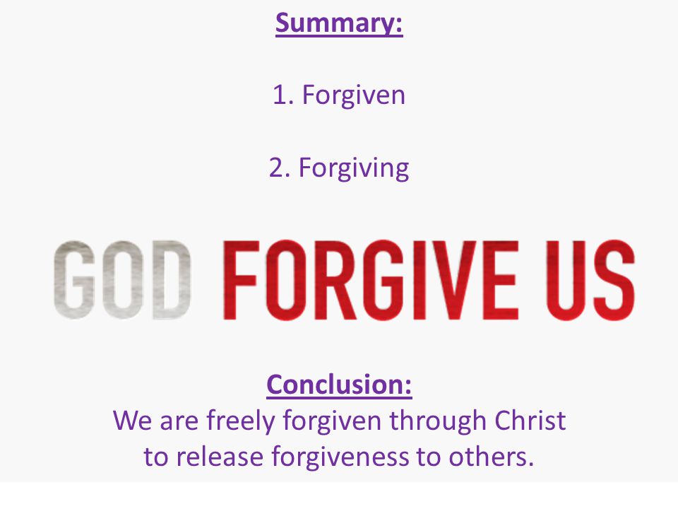 Summary: 1. Forgiven 2.