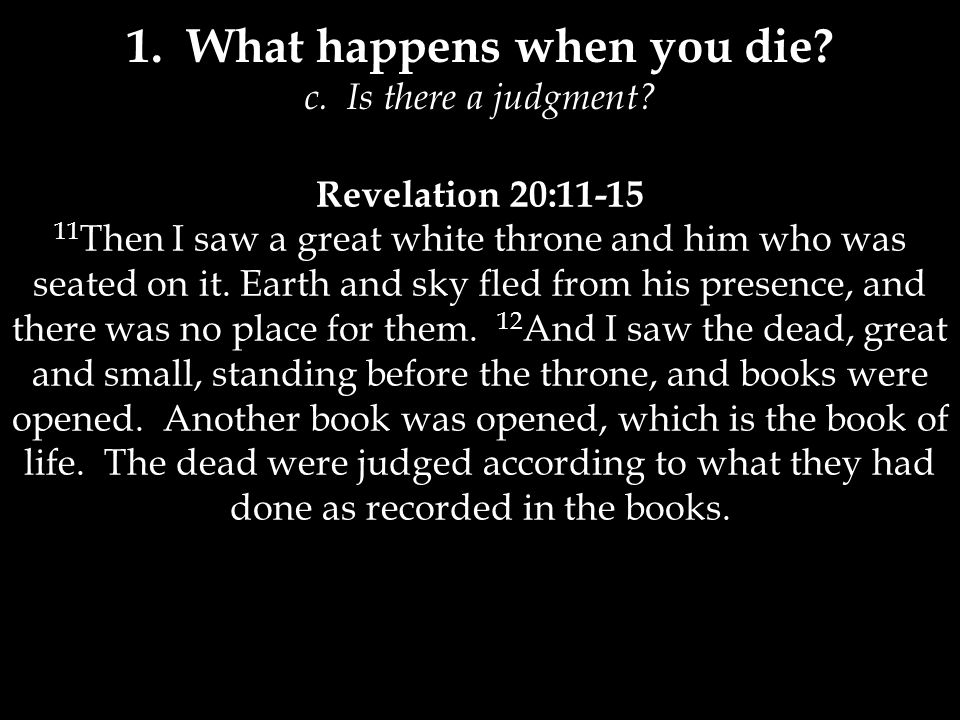 1. What happens when you die. c. Is there a judgment.