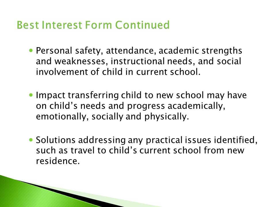 Personal safety, attendance, academic strengths and weaknesses, instructional needs, and social involvement of child in current school.