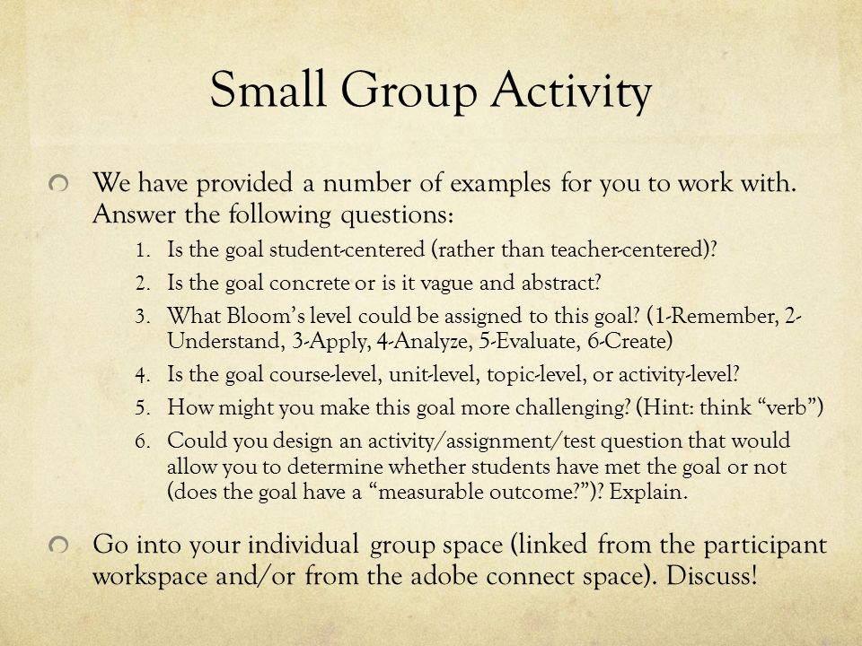 Small Group Activity We have provided a number of examples for you to work with.