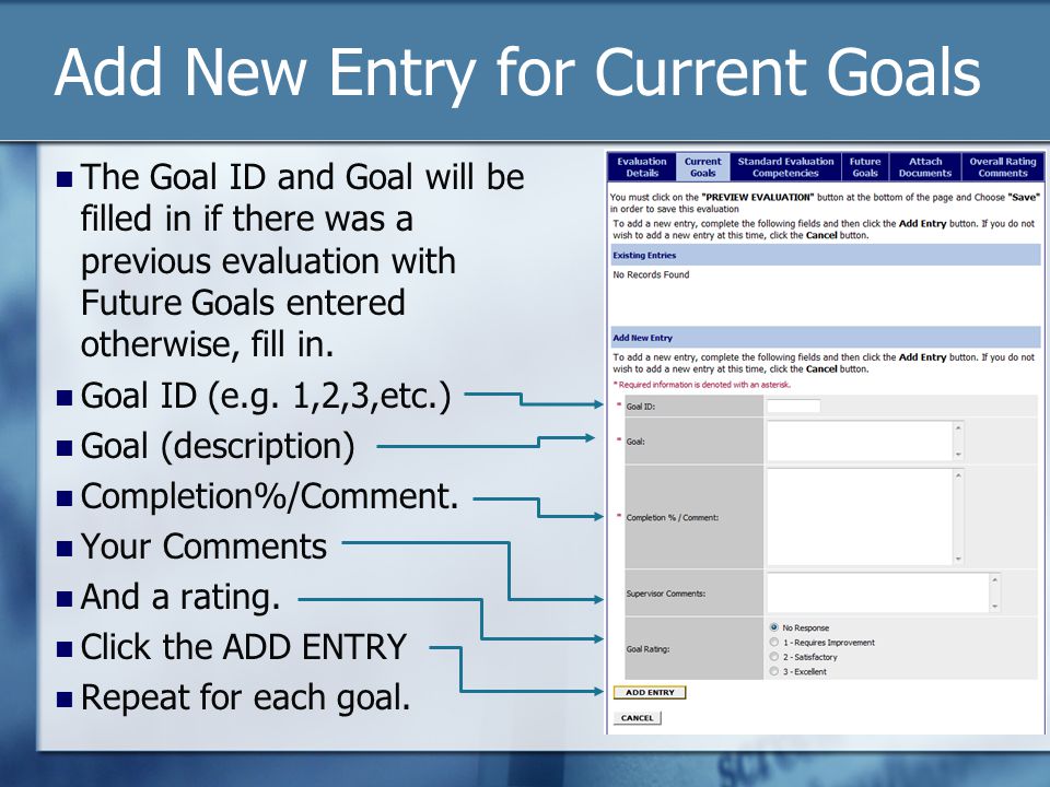 Add New Entry for Current Goals The Goal ID and Goal will be filled in if there was a previous evaluation with Future Goals entered otherwise, fill in.