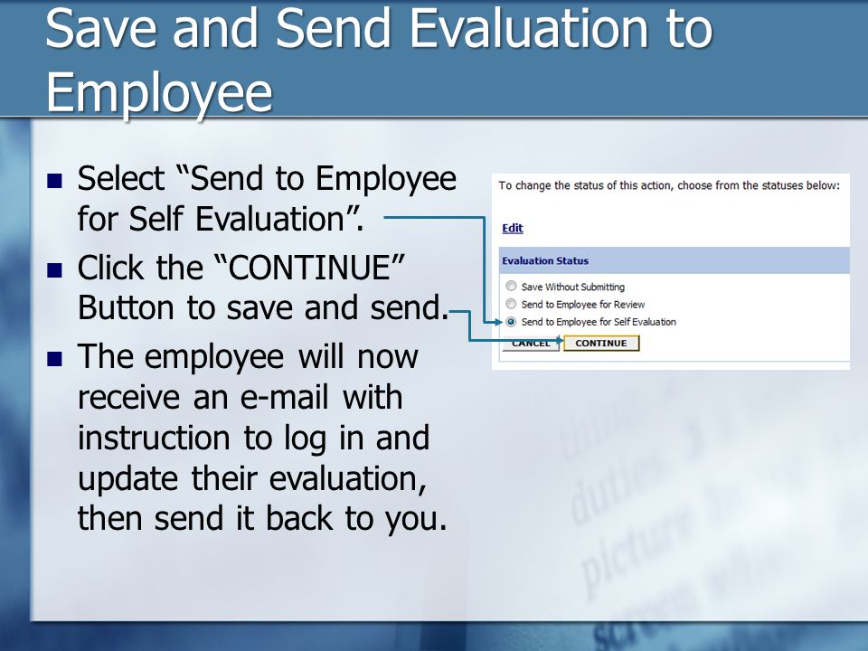 Save and Send Evaluation to Employee Select Send to Employee for Self Evaluation .