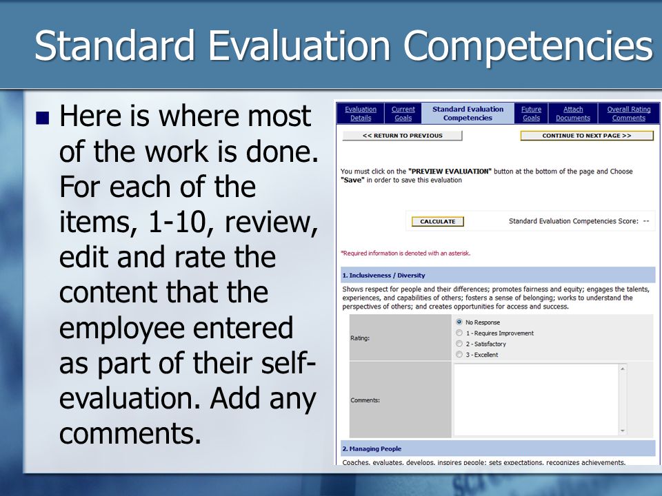 Standard Evaluation Competencies Here is where most of the work is done.