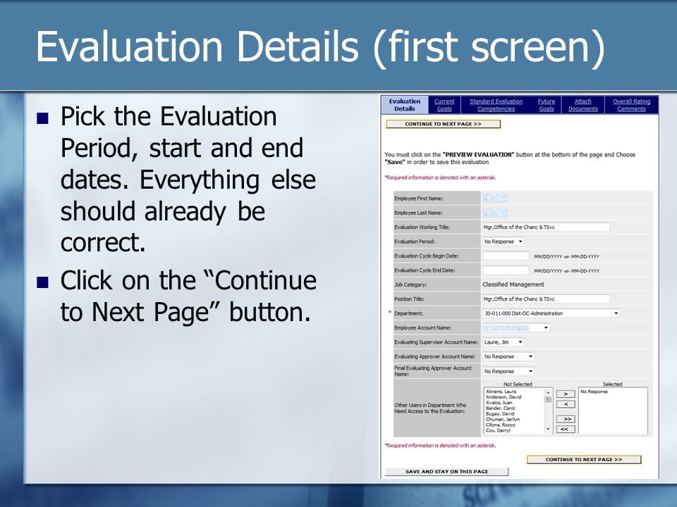 Evaluation Details (first screen) Pick the Evaluation Period, start and end dates.