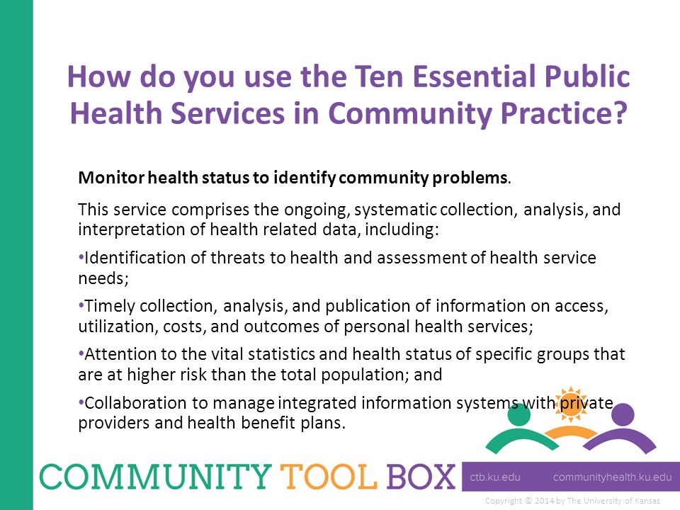 Copyright © 2014 by The University of Kansas How do you use the Ten Essential Public Health Services in Community Practice.