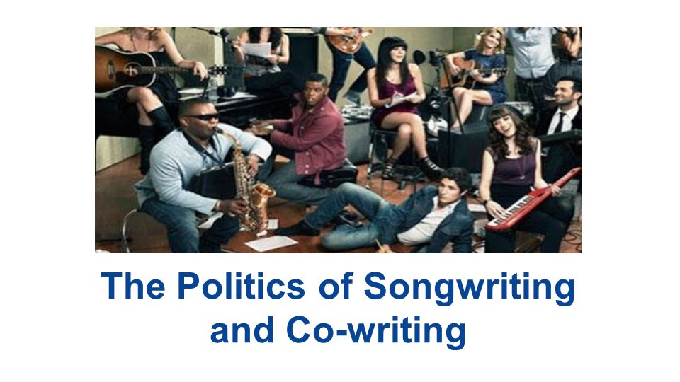 The Politics of Songwriting and Co-writing