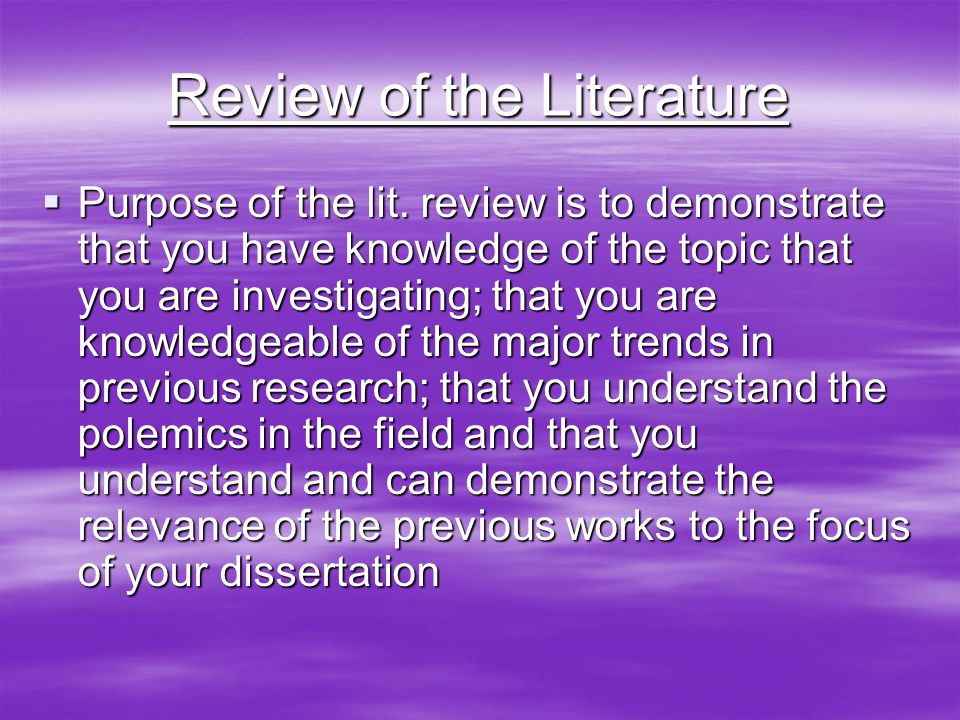 Review of the Literature  Purpose of the lit.
