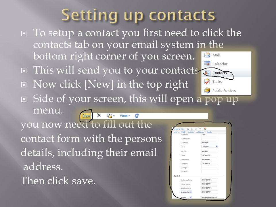  To setup a contact you first need to click the contacts tab on your  system in the bottom right corner of you screen.