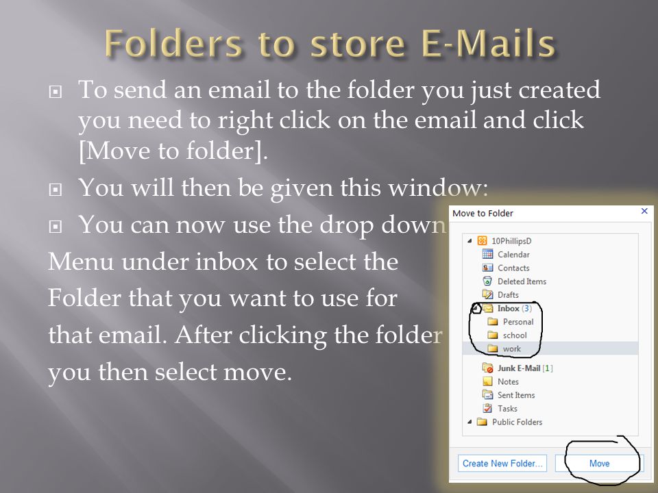  To send an  to the folder you just created you need to right click on the  and click [Move to folder].